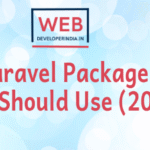Best Laravel Packages Every Developer Should Use (2025 Edition)